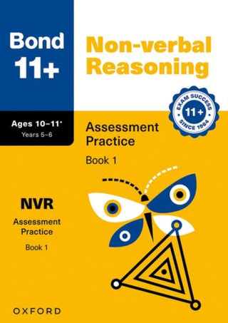 Cover image for 9781382054096 - Bond 11+ Non-verbal Reasoning Assessment Practice Papers 10-11+ Years: Book 1 (for GL Assessment & other 11 plus exams)