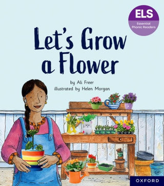Cover image for 9781382055697 - Essential Letters and Sounds: Essential Phonic Readers: Oxford Reading Level 5: Let's Grow a Flower
