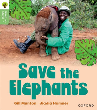Cover image for 9781382057226 - Oxford Reading Tree Green Sparks: Level 6: Save the Elephants