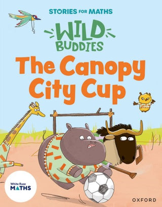 Cover image for 9781382057790 - Stories for Maths: The Canopy City Cup