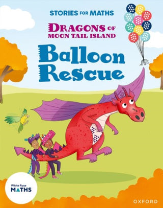 Cover image for 9781382058148 - Stories for Maths: KS1: Balloon Rescue (Addition and subtraction)