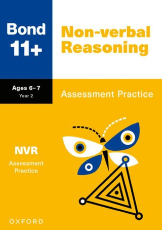 Cover image for 9781382060882 - Bond 11+ Non-verbal Reasoning Assessment Practice Papers Age 6-7 | For GL Assessment & other 11 plus exams