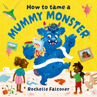 Cover image for 9781382062770 - How to Tame a Mummy Monster