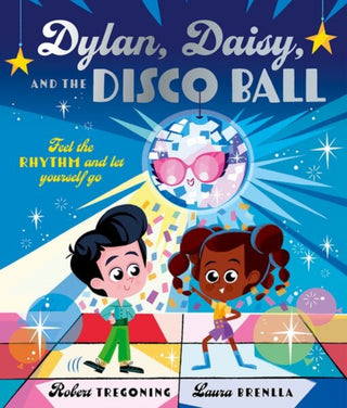 Cover image for 9781382064224 - Dylan, Daisy and the Disco Ball: A sparkling tale about self-confidence and finding your groove!