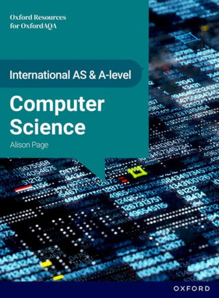 Cover image for 9781382066709 - International AS & A Level Computer Science: OxfordAQA International A-level Computer Science (9645)