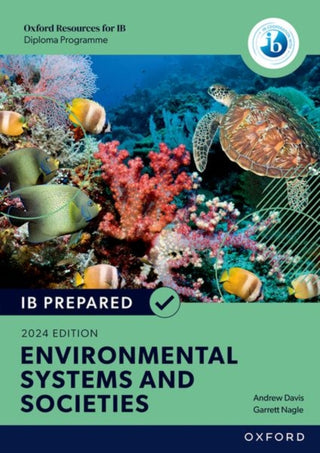 Cover image for 9781382069076 - Oxford Resources for IB Diploma Programme: IB Prepared Environmental Systems and Societies 2024 Edition (Print & Digital Book)