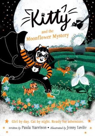 Cover image for 9781382069885 - Kitty and the Moonflower Mystery: The purrrfect series for newly confident readers, from bestselling author Paula Harrison and Waterstones Children's Book Prize winner Jenny Løvlie!