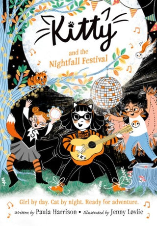 Cover image for 9781382069908 - Kitty and the Nightfall Festival: The purrrfect series for newly confident readers, from bestselling author Paula Harrison and Waterstones Children's Book Prize winner Jenny Løvlie!
