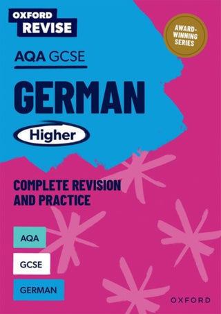 Cover image for 9781382070232 - Oxford Revise: AQA GCSE German Higher Complete Revision and Practice