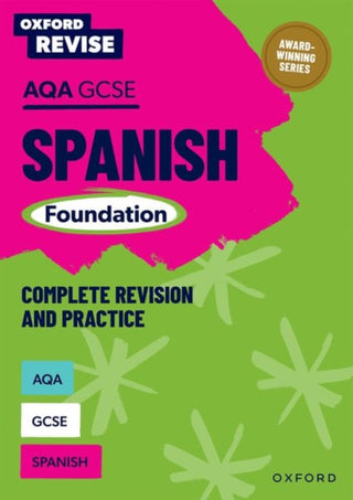 Cover image for 9781382070256 - Oxford Revise: AQA GCSE Spanish Foundation Complete Revision and Practice