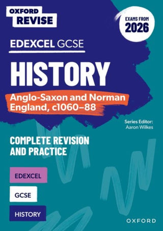 Cover image for 9781382072830 - Oxford Revise: GCSE Edexcel History: Anglo-Saxon and Norman England, c1060-88 Complete Revision and Practice (Exams from 2026)