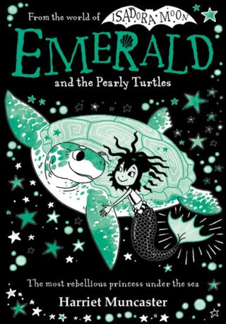Cover image for 9781382073028 - Emerald and the Pearly Turtles: Mermaids and magic from the bestselling creator of Isadora Moon-now on TV!