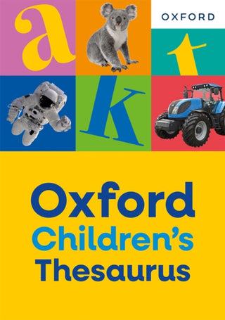 Cover image for 9781382074131 - Oxford Children's Thesaurus: Build vocabulary skills for ages 8+ with age-appropriate synonyms (Oxford Children's Dictionaries)