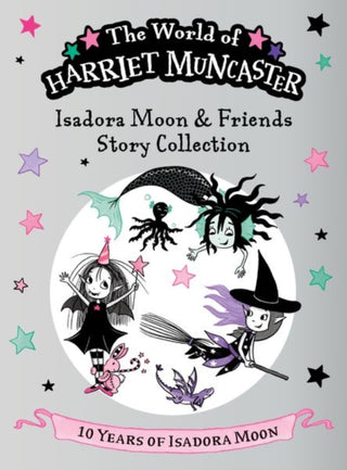 Cover image for 9781382074803 - Isadora Moon and Friends Story Collection: Celebrating 10 years of Isadora Moon! Three magical adventures with Isadora Moon, Mirabelle, and Emerald!