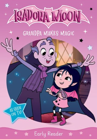 Cover image for 9781382084109 - Isadora Moon: Grandpa Makes Magic, an exciting early reader based on the top rated animated TV series, from the world of Harriet Muncaster