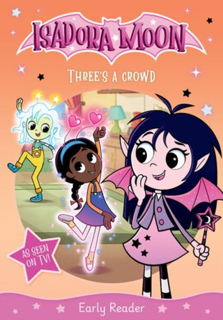 Cover image for 9781382084130 - Isadora Moon: Three's a Crowd, an exciting early reader based on the top rated animated TV series, from the world of Harriet Muncaster