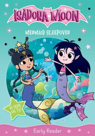 Cover image for 9781382084161 - Isadora Moon: Mermaid Sleepover, an exciting early reader based on the top rated animated TV series, from the world of Harriet Muncaster