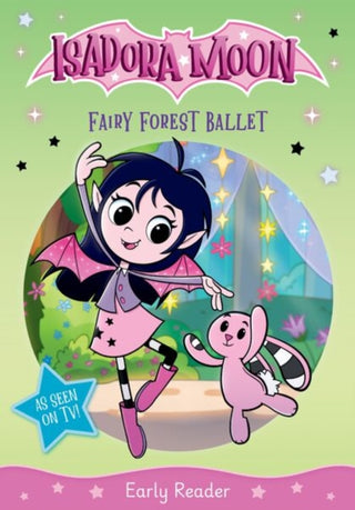 Cover image for 9781382084222 - Isadora Moon: Fairy Forest Ballet, an exciting early reader based on the top rated animated TV series, from the world of Harriet Muncaster