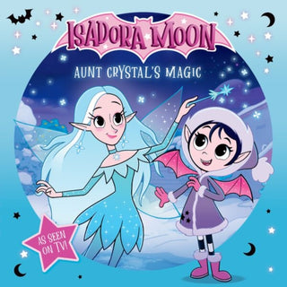 Cover image for 9781382084734 - Isadora Moon: Aunt Crystal's Magic, an exciting picture book based on the top rated animated TV series, from the world of Harriet Muncaster