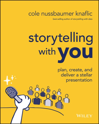 Cover image for 9781394160303 - Storytelling with You – Plan, Create, and Deliver a Stellar Presentation