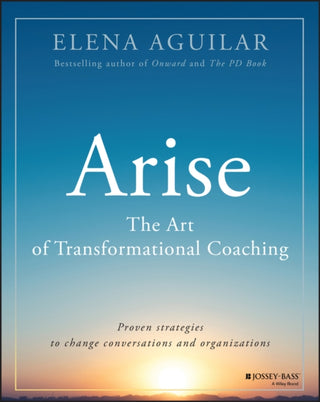 Cover image for 9781394160396 - Arise – The Art of Transformational Coaching