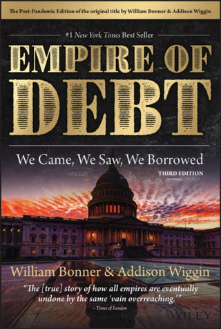 Cover image for 9781394174676 - Empire of Debt – We Came, We Saw, We Borrowed