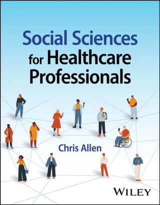 Cover image for 9781394186341 - Social Sciences for Healthcare Professionals