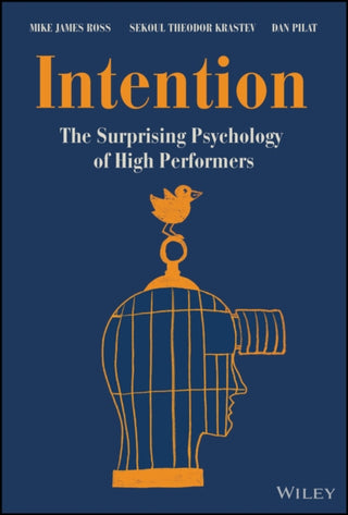 Cover image for 9781394189151 - Intentions – The Surprising Psychology of High Performers