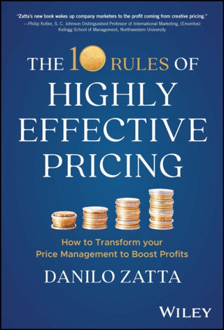 Cover image for 9781394195763 - The 10 Rules of Highly Effective Pricing – How to Transform your Price Management to Boost Profits