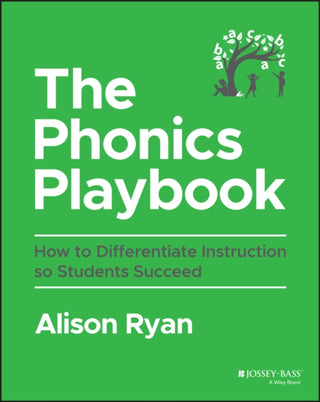 Cover image for 9781394197453 - The Phonics Playbook – How to Differentiate Instruction So Students Succeed