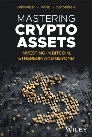 Cover image for 9781394205394 - Mastering Crypto Assets – Investing in Bitcoin, Ethereum, and Beyond