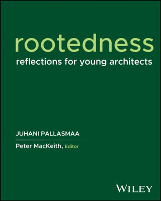 Cover image for 9781394217052 - Rootedness – Reflections for Young Architects