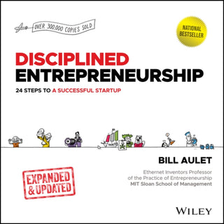 Cover image for 9781394222513 - Disciplined Entrepreneurship Expanded and Updated – 24 Steps to a Successful Startup