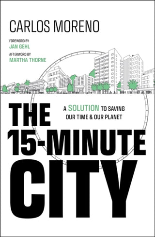 Cover image for 9781394228140 - The 15–Minute City – A Solution to Saving Our Time  and Our Planet