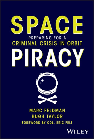 Cover image for 9781394240203 - Space Piracy – Preparing for a Criminal Crisis in Orbit