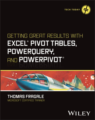 Cover image for 9781394243051 - Getting Great Results with Excel Pivot Tables, PowerQuery and PowerPivot