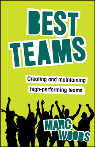 Cover image for 9781394249701 - Best Teams: Creating and maintaining high–performi ng teams