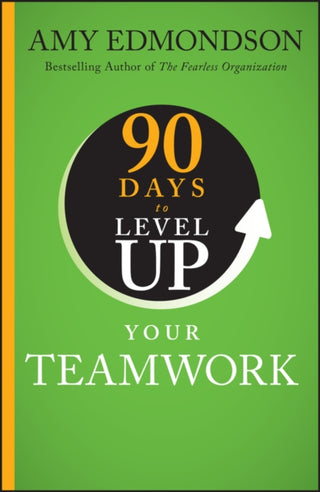 Cover image for 9781394257959 - 90 Days to Level Up Your Teamwork