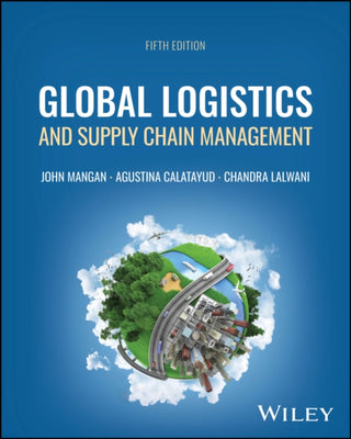 Cover image for 9781394262502 - Global Logistics and Supply Chain Management