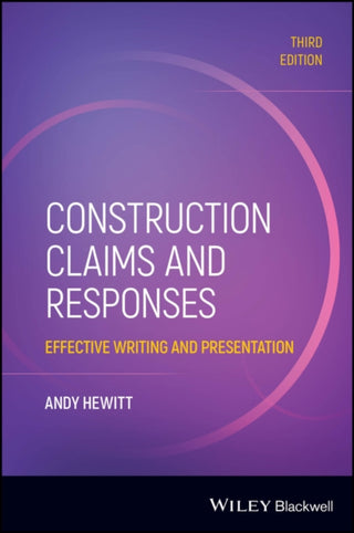Cover image for 9781394263684 - Construction Claims and Responses: Effective Writi ng and Presentation, 3rd Edition