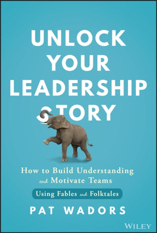 Cover image for 9781394264469 - Unlock Your Leadership Story
