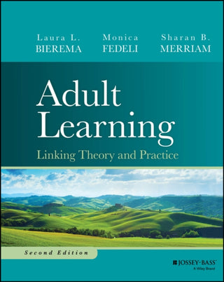 Cover image for 9781394265329 - Adult Learning: Linking Theory and Practice, Secon d Edition