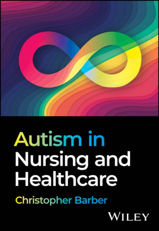 Cover image for 9781394266104 - Autism in Nursing and Healthcare