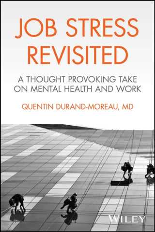 Cover image for 9781394268283 - Job Stress Revisited  A Thought Provoking Take on  Mental Health and Work