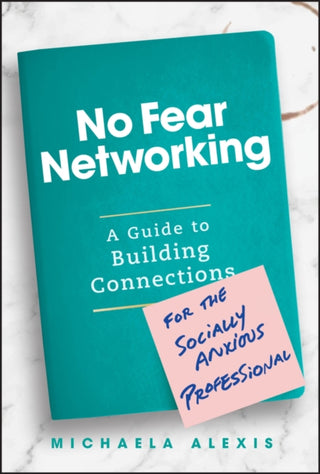 Cover image for 9781394268559 - No Fear Networking: A Guide to Building Connection s for the Socially Anxious Professional