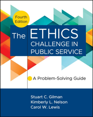 Cover image for 9781394276554 - The Ethics Challenge in Public Service