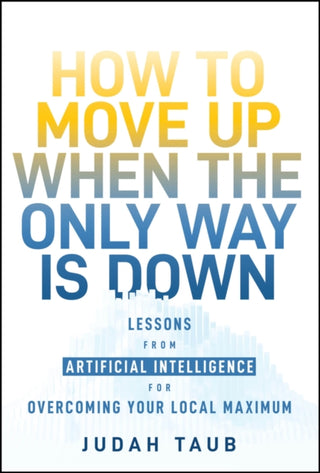 Cover image for 9781394278091 - How to Move Up When the Only Way is Down