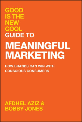 Cover image for 9781394281756 - Good Is the New Cool Guide to Meaningful Marketing