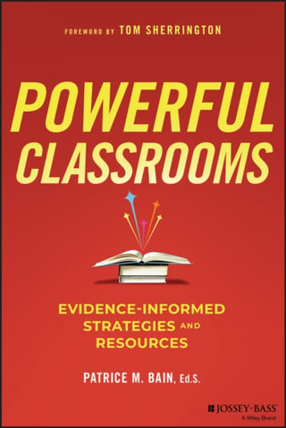 Cover image for 9781394289271 - Powerful Classrooms – Evidence–informed Strategies  and Resources