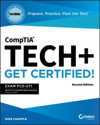 Cover image for 9781394290659 - CompTIA Tech+ CertMike – Prepare. Practice. Pass the Test! Get Certified! Exam FC0–U71